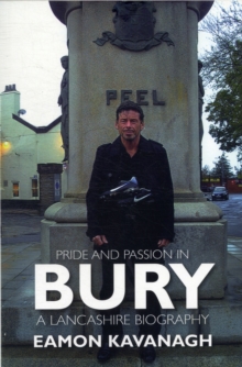 Pride & Passion in Bury, Paperback / softback Book Pride & Passion in Bury, Paperback / softback Book
