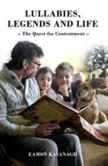 Lullabies, Legends and Life - The Quest for Contentment