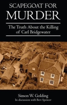 Scapegoat for Murder : The Truth About the Killing of Carl Bridgewater