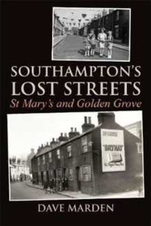 Southampton's Lost Streets : St Mary's and Golden Grove