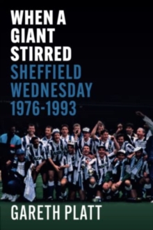 When A Giant Stirred. : Sheffield Wednesday 1976-1993