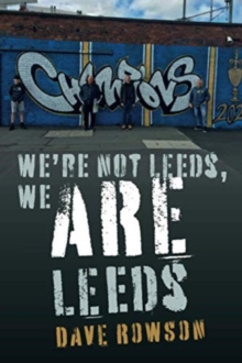 We're not Leeds, We ARE Leeds