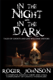 In the Night, in the Dark -Tales of Ghosts and Less Welcome Visitors, Paperback Book In the Night, in the Dark -Tales of Ghosts and Less Welcome Visitors, Paperback Book
