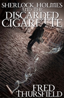 Sherlock Holmes and the Discarded Cigarette