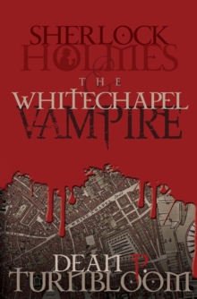 Sherlock Holmes and the Whitechapel Vampire