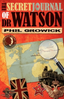 The Secret Journal of Dr Watson: A Novel of Sherlock Holmes, Paperback / softback Book The Secret Journal of Dr Watson: A Novel of Sherlock Holmes, Paperback / softback Book