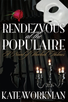 Rendezvous at The Populaire : A Novel of Sherlock Holmes