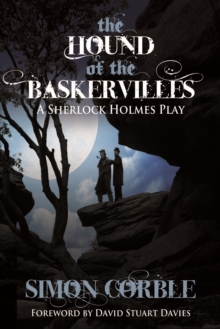 The Hound of the Baskervilles : A Sherlock Holmes Play