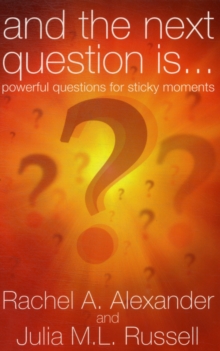 And the Next Question is - Powerful Questions for Sticky Moments, Paperback Book And the Next Question is - Powerful Questions for Sticky Moments, Paperback Book