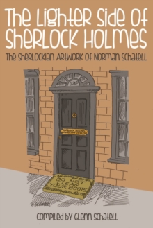 The Lighter Side of Sherlock Holmes : The Sherlockian Artwork of Norman Schatell