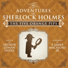 The Five Orange Pips - The Adventures of Sherlock Holmes Re-Imagined, Paperback / softback Book The Five Orange Pips - The Adventures of Sherlock Holmes Re-Imagined, Paperback / softback Book