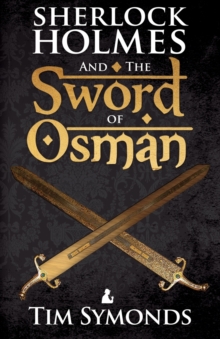 Sherlock Holmes and the Sword of Osman, Paperback / softback Book Sherlock Holmes and the Sword of Osman, Paperback / softback Book