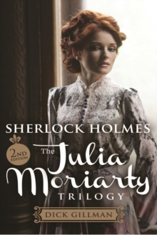 Sherlock Holmes and The Julia Moriarty Trilogy