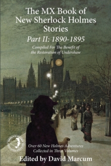 The Mx Book of New Sherlock Holmes Stories Part II: 1890 to 1895