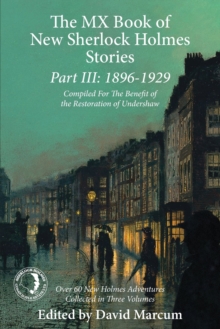 The Mx Book of New Sherlock Holmes Stories Part III: 1896 to 1929, Paperback / softback Book The Mx Book of New Sherlock Holmes Stories Part III: 1896 to 1929, Paperback / softback Book