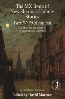 The MX Book of New Sherlock Holmes Stories Part IV : 2016 Annual, Hardback Book The MX Book of New Sherlock Holmes Stories Part IV : 2016 Annual, Hardback Book