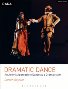 Dramatic Dance : An Actor's Approach to Dance as a Dramatic Art