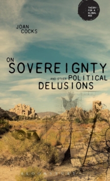 On Sovereignty and Other Political Delusions, Hardback Book On Sovereignty and Other Political Delusions, Hardback Book