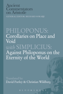 Philoponus: Corollaries on Place and Void with Simplicius: Against Philoponus on the Eternity of the World