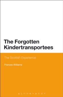 The Forgotten Kindertransportees : The Scottish Experience