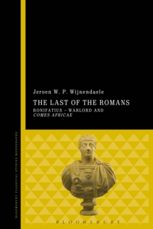 The Last of the Romans : Bonifatius - Warlord and Comes Africae