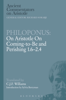 Philoponus: On Aristotle On Coming to be 1.6-2.4