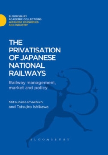 The Privatisation of Japanese National Railways : Railway Management, Market and Policy