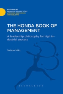 The Honda Book of Management : A Leadership Philosophy for High Industrial Success