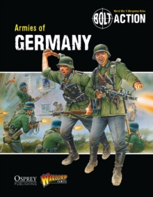 Bolt Action: Armies of Germany, Paperback Book Bolt Action: Armies of Germany, Paperback Book