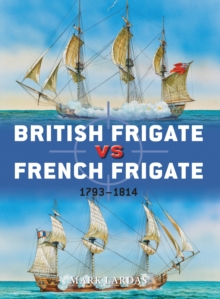 British Frigate vs French Frigate : 1793-1814, Paperback / softback Book British Frigate vs French Frigate : 1793-1814, Paperback / softback Book