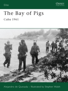 The Bay of Pigs : Cuba 1961