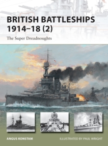 British Battleships, 1914-18 2 : The Super Dreadnoughts 2, Paperback Book British Battleships, 1914-18 2 : The Super Dreadnoughts 2, Paperback Book