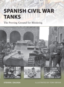 Spanish Civil War Tanks : The Proving Ground for Blitzkrieg