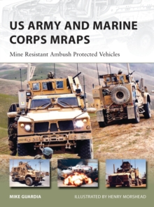 US Army and Marine Corps MRAPs : Mine Resistant Ambush Protected Vehicles