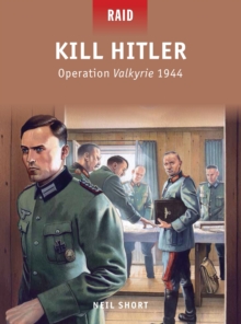 Kill Hitler : Operation Valkyrie 1944