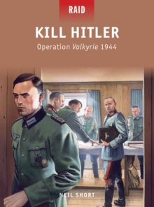 Kill Hitler : Operation Valkyrie 1944