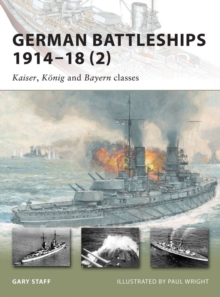 German Battleships 191418 (2) : Kaiser, KoNig and Bayern Classes