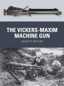 The Vickers-Maxim Machine Gun, Paperback Book The Vickers-Maxim Machine Gun, Paperback Book