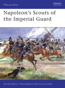 Napoleons Scouts of the Imperial Guard