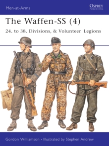 The Waffen-SS (4) : 24. to 38. Divisions, & Volunteer Legions