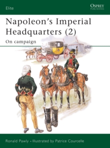 Napoleons Imperial Headquarters (2) : On Campaign