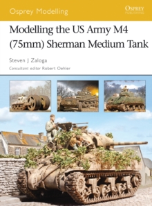 Modelling the US Army M4 (75mm) Sherman Medium Tank