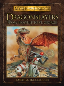 Dragonslayers : From Beowulf to St. George, Paperback Book Dragonslayers : From Beowulf to St. George, Paperback Book
