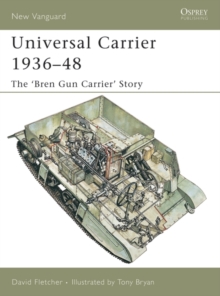 Universal Carrier 1936 48 : The  Bren Gun Carrier  Story