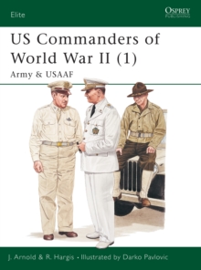 US Commanders of World War II (1) : Army and Usaaf