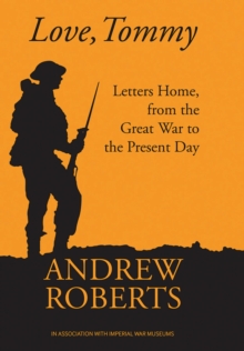 Love, Tommy : Letters Home, from the Great War to the Present Day