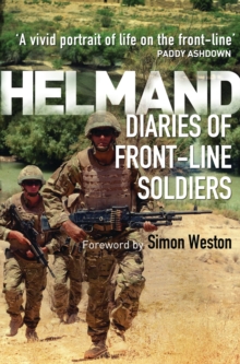 Helmand : Diaries of Front-line Soldiers, Paperback Book Helmand : Diaries of Front-line Soldiers, Paperback Book