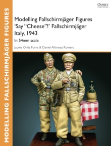 Modelling Fallschirmjager Figures 'Say "Cheese"!' Fallschirmjager Italy, 1943 : In 54mm Scale