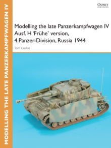 Modelling the late Panzerkampfwagen IV Ausf. H 'Fruhe' version, 4.Panzer-Division, Russia 1944