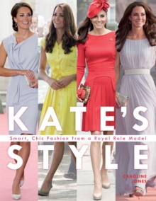 Kate Middleton's British Style : Smart, Chic Fashion from a Royal Icon, Hardback Book Kate Middleton's British Style : Smart, Chic Fashion from a Royal Icon, Hardback Book